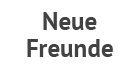 Neue Freunde